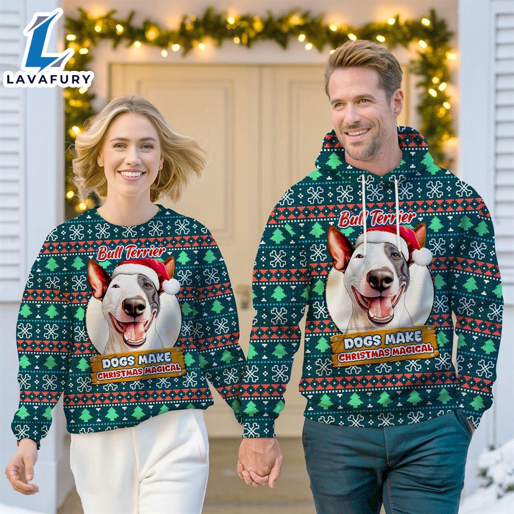 Bull Terrier Dog Make Christmas Magical Christmas Sweatshirt & Hoodie Gift Christmas
